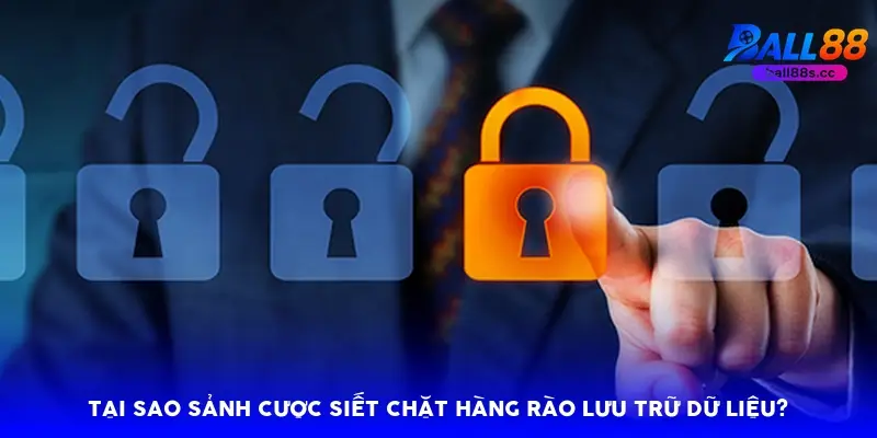 Tại sao sảnh cược siết chặt hàng rào lưu trữ dữ liệu? Tại sao sảnh cược siết chặt hàng rào lưu trữ dữ liệu?