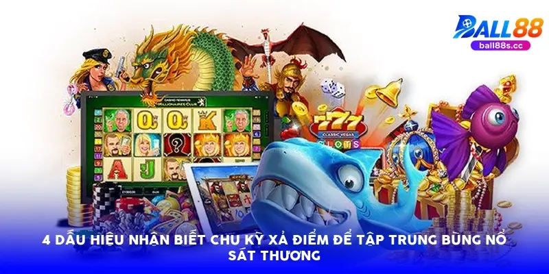 4 dấu hiệu nhận biết chu kỳ xả điểm để tập trung bùng nổ sát thương 4 dấu hiệu nhận biết chu kỳ xả điểm để tập trung bùng nổ sát thương
