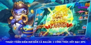 Thuật toán điểm rơi bắn cá Ball88: 3 công thức hốt bạc 89%