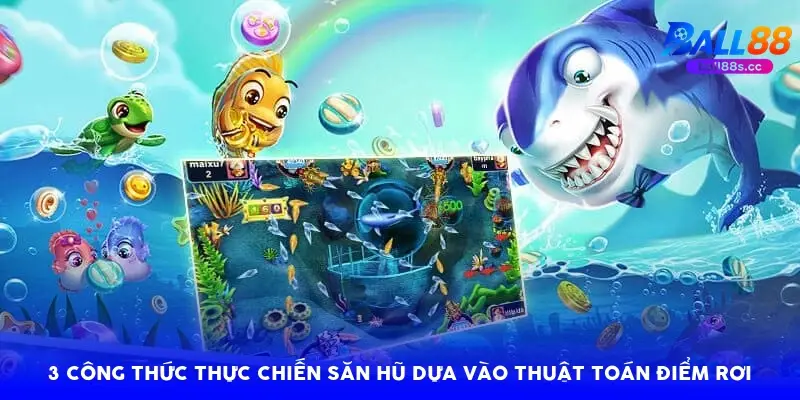 3 công thức thực chiến săn hũ dựa vào thuật toán điểm rơi